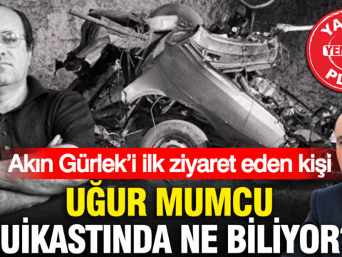 Akin gurleki ilk ziyaret eden kisi ugur mumcu suikastinda ne biliyor 18DlI96z